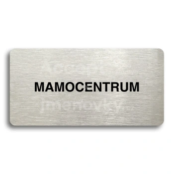Piktogram "MAMOCENTRUM" - stříbrná tabulka - černý tisk bez rámečku
