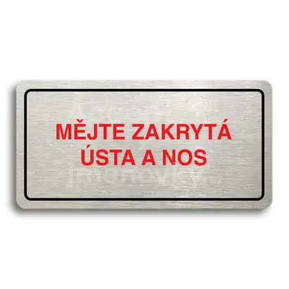 Piktogram "MĚJTE ZAKRYTÁ ÚSTA A NOS" - stříbrná tabulka - barevný tisk