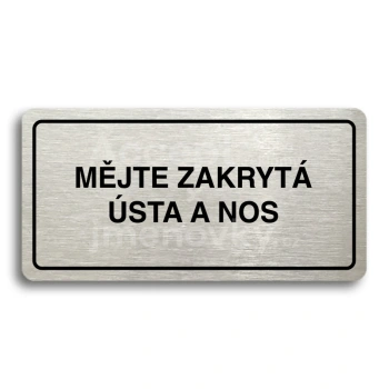 Piktogram "MĚJTE ZAKRYTÁ ÚSTA A NOS" - stříbrná tabulka - černý tisk