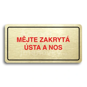 Piktogram "MĚJTE ZAKRYTÁ ÚSTA A NOS" - zlatá tabulka - barevný tisk