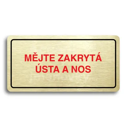 Piktogram "MĚJTE ZAKRYTÁ ÚSTA A NOS" - zlatá tabulka - barevný tisk