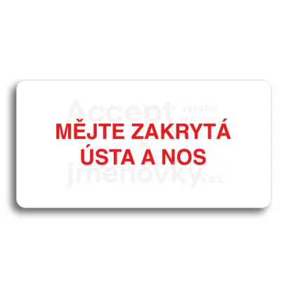 Piktogram "MĚJTE ZAKRYTÁ ÚSTA A NOS" - bílá tabulka - barevný tisk bez rámečku