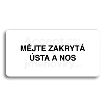 Piktogram "MĚJTE ZAKRYTÁ ÚSTA A NOS" - bílá tabulka - černý tisk bez rámečku