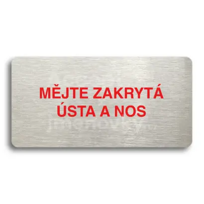Piktogram "MĚJTE ZAKRYTÁ ÚSTA A NOS" - stříbrná tabulka - barevný tisk bez rámečku