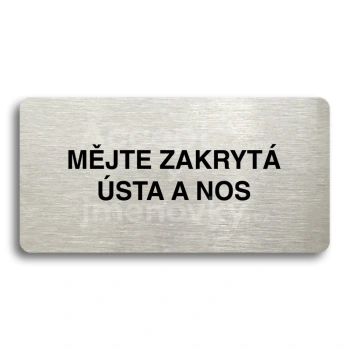 Piktogram "MĚJTE ZAKRYTÁ ÚSTA A NOS" - stříbrná tabulka - černý tisk bez rámečku