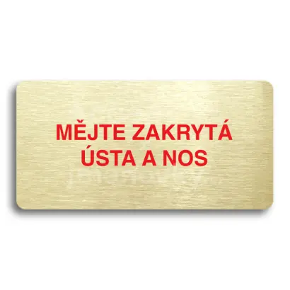 Piktogram "MĚJTE ZAKRYTÁ ÚSTA A NOS" - zlatá tabulka - barevný tisk bez rámečku