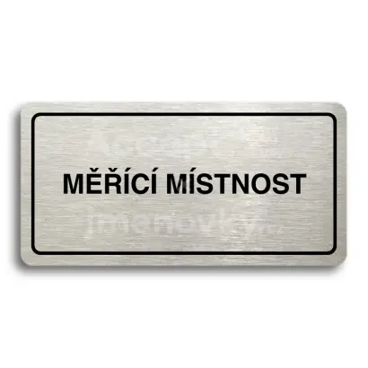 Piktogram "MĚŘÍCÍ MÍSTNOST" - stříbrná tabulka - černý tisk