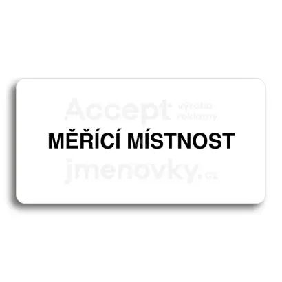 Piktogram "MĚŘÍCÍ MÍSTNOST" - bílá tabulka - černý tisk bez rámečku