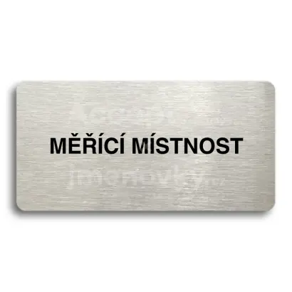 Piktogram "MĚŘÍCÍ MÍSTNOST" - stříbrná tabulka - černý tisk bez rámečku
