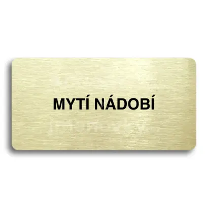 Piktogram "MYTÍ NÁDOBÍ" - zlatá tabulka - černý tisk bez rámečku