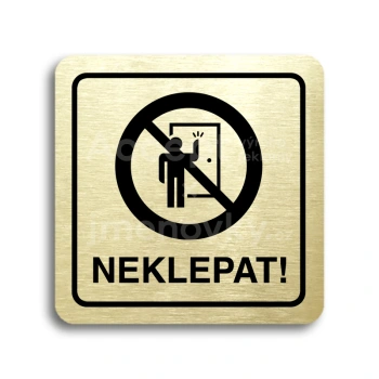 Piktogram "neklepat! II" - zlatá tabulka - černý tisk