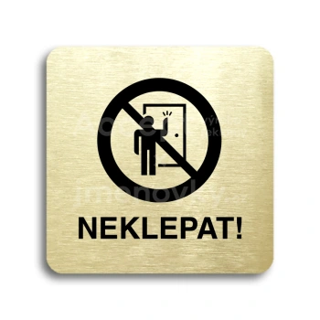 Piktogram "neklepat! II" - zlatá tabulka - černý tisk bez rámečku
