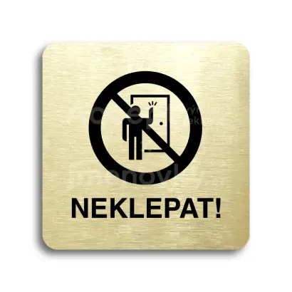 Piktogram "neklepat! II" - zlatá tabulka - černý tisk bez rámečku