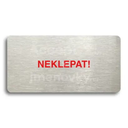 Piktogram "NEKLEPAT" - stříbrná tabulka - barevný tisk bez rámečku