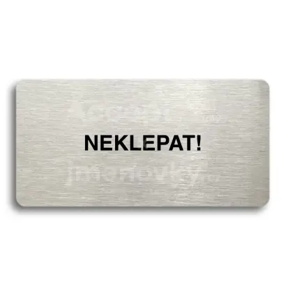 Piktogram "NEKLEPAT" - stříbrná tabulka - černý tisk bez rámečku