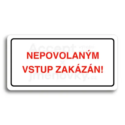 Piktogram "NEPOVOLANÝM VSTUP ZAKÁZÁN" - bílá tabulka - barevný tisk