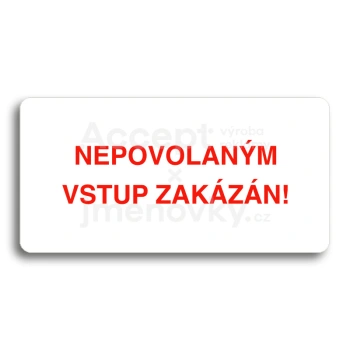 Piktogram "NEPOVOLANÝM VSTUP ZAKÁZÁN" - bílá tabulka - barevný tisk bez rámečku