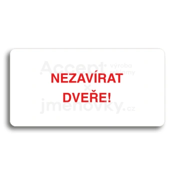 Piktogram "NEZAVÍRAT DVEŘE" - bílá tabulka - barevný tisk bez rámečku