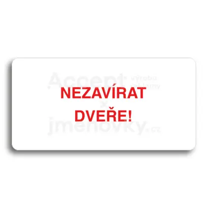 Piktogram "NEZAVÍRAT DVEŘE" - bílá tabulka - barevný tisk bez rámečku