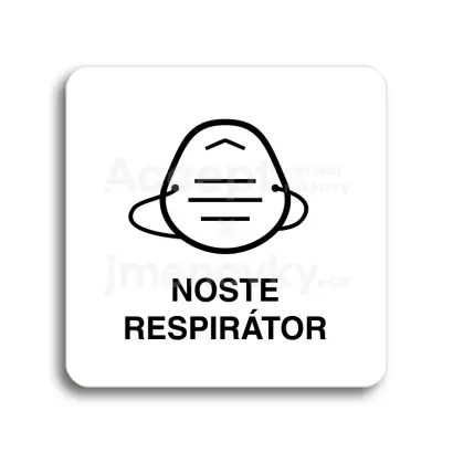 Piktogram "noste respirátor IV" - bílá tabulka - černý tisk bez rámečku
