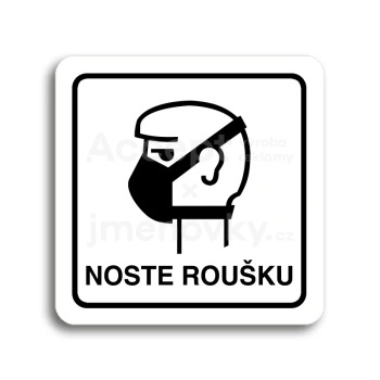 Piktogram "noste roušku II" - bílá tabulka - černý tisk