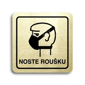 Piktogram "noste roušku II" - zlatá tabulka - černý tisk