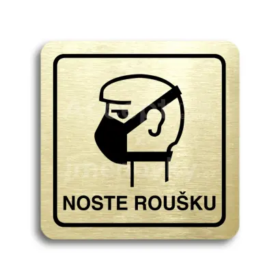 Piktogram "noste roušku II" - zlatá tabulka - černý tisk