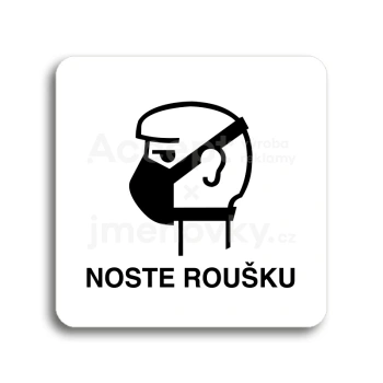 Piktogram "noste roušku II" - bílá tabulka - černý tisk bez rámečku