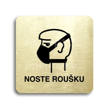 Piktogram "noste roušku II" - zlatá tabulka - černý tisk bez rámečku
