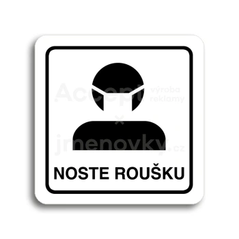 Piktogram "noste roušku III" - bílá tabulka - černý tisk