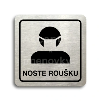 Piktogram "noste roušku III" - stříbrná tabulka - černý tisk