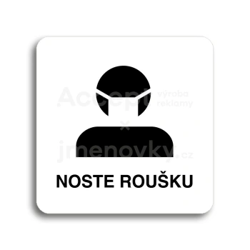 Piktogram "noste roušku III" - bílá tabulka - černý tisk bez rámečku