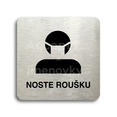 Piktogram "noste roušku III" - stříbrná tabulka - černý tisk bez rámečku