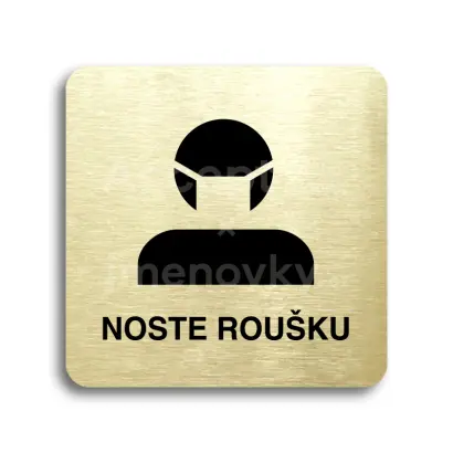 Piktogram "noste roušku III" - zlatá tabulka - černý tisk bez rámečku