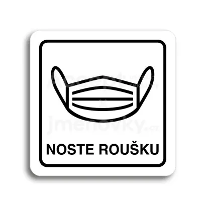 Piktogram "noste roušku IV" - bílá tabulka - černý tisk