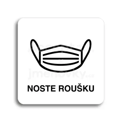 Piktogram "noste roušku IV" - bílá tabulka - černý tisk bez rámečku