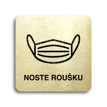 Piktogram "noste roušku IV" - zlatá tabulka - černý tisk bez rámečku