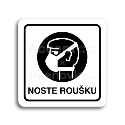 Piktogram "noste roušku" - bílá tabulka - černý tisk