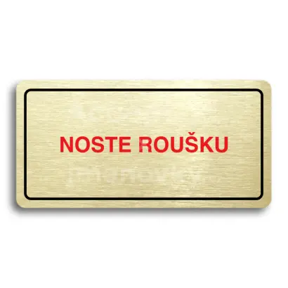 Piktogram "NOSTE ROUŠKU" - zlatá tabulka - barevný tisk