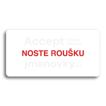 Piktogram "NOSTE ROUŠKU" - bílá tabulka - barevný tisk bez rámečku