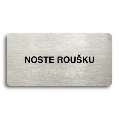 Piktogram "NOSTE ROUŠKU" - stříbrná tabulka - černý tisk bez rámečku