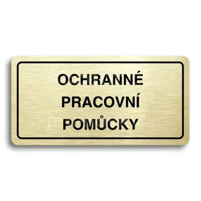 Piktogram "OCHRANNÉ PRACOVNÍ POMŮCKY" - zlatá tabulka - černý tisk