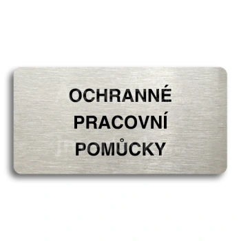 Piktogram "OCHRANNÉ PRACOVNÍ POMŮCKY" - stříbrná tabulka - černý tisk bez rámečku