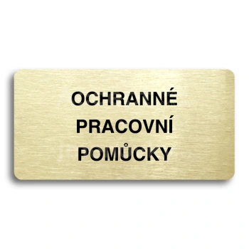 Piktogram "OCHRANNÉ PRACOVNÍ POMŮCKY" - zlatá tabulka - černý tisk bez rámečku