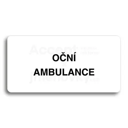 Piktogram "OČNÍ AMBULANCE" - bílá tabulka - černý tisk bez rámečku