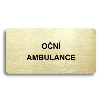 Piktogram "OČNÍ AMBULANCE" - zlatá tabulka - černý tisk bez rámečku