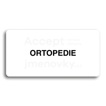 Piktogram "ORTOPEDIE" - bílá tabulka - černý tisk bez rámečku