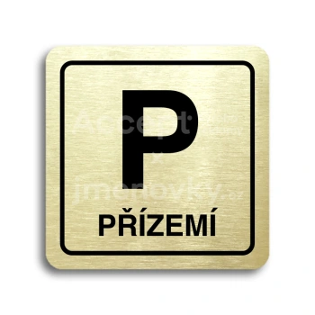 Piktogram "P přízemí" - zlatá tabulka - černý tisk