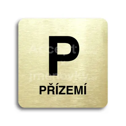 Piktogram "P přízemí" - zlatá tabulka - černý tisk bez rámečku