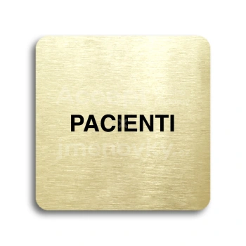 Piktogram "pacienti" - zlatá tabulka - černý tisk bez rámečku